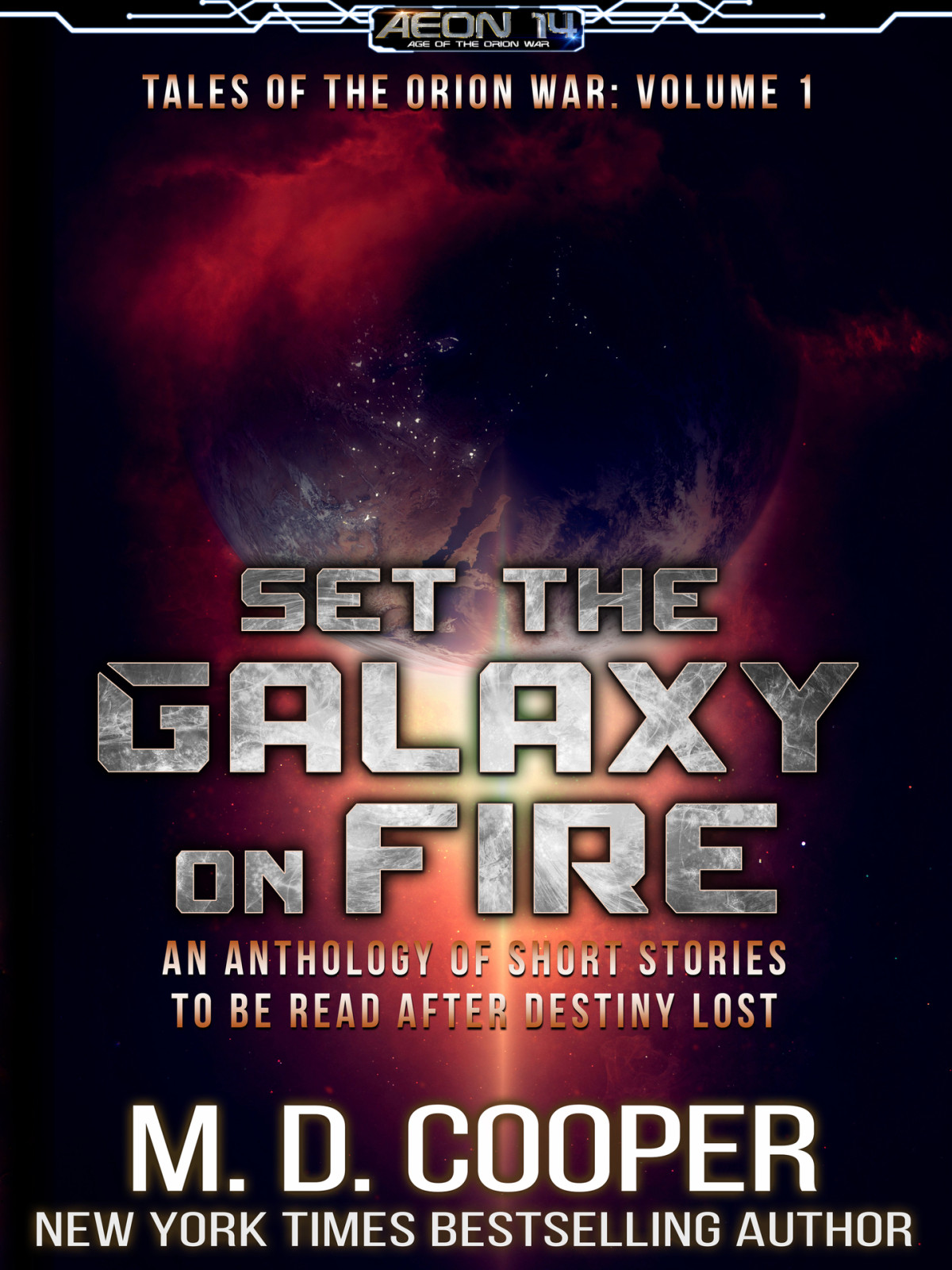 Set The Galaxy On Fire An Anthology Aeon 14 Tales Of The Orion War Vol 1 Cooper