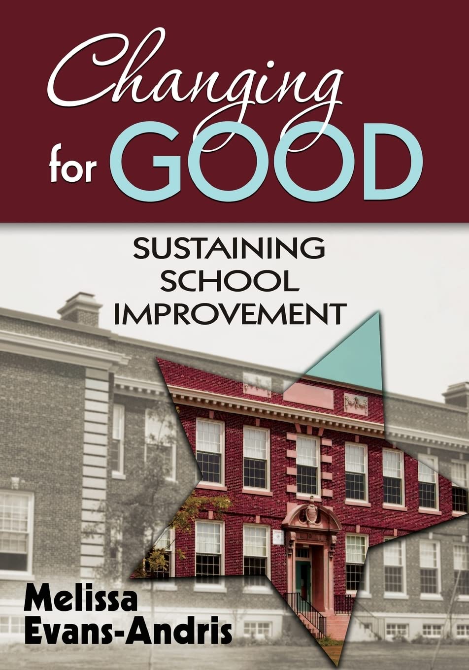 Changing For Goodsustaining School Improvement 2010th Edition Melissa Evans Andris