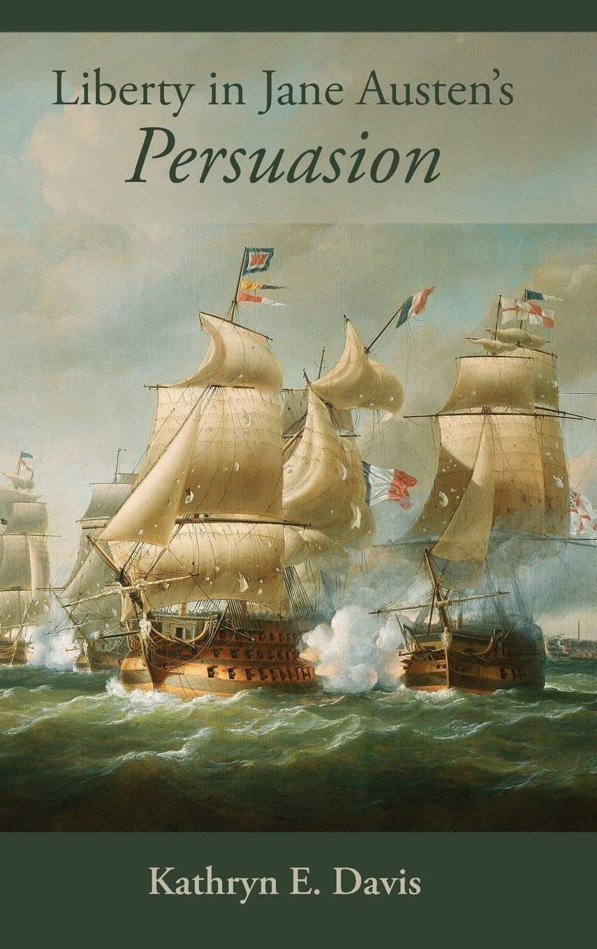 Liberty In Jane Austens Persuasion Kathryn E Davis