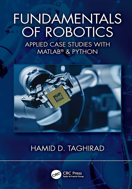 Fundamentals Of Robotics Applied Case Studies With Matlab Python Taghirad