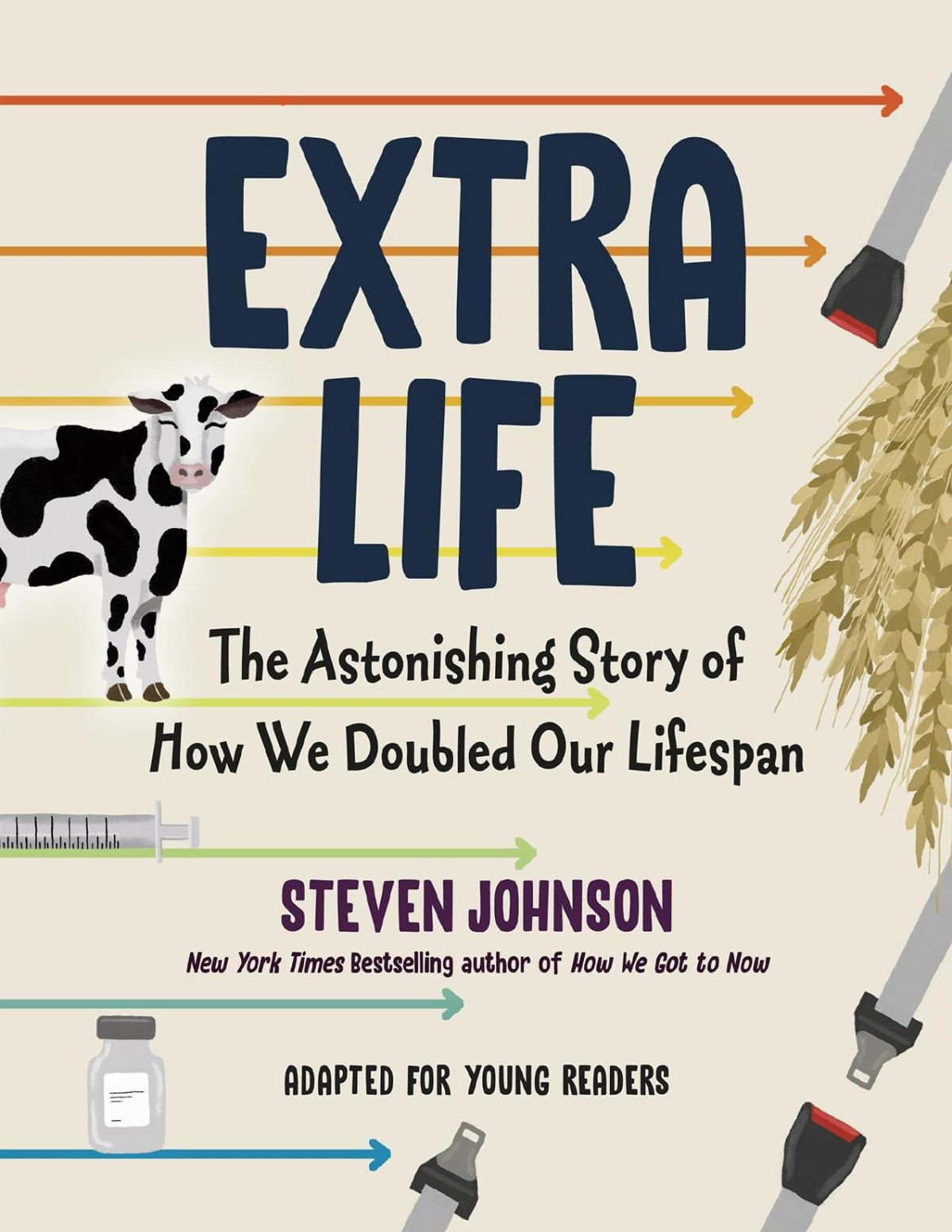 Extra Life The Astonishing Story Of How We Doubled Our Lifespan Steven Johnson