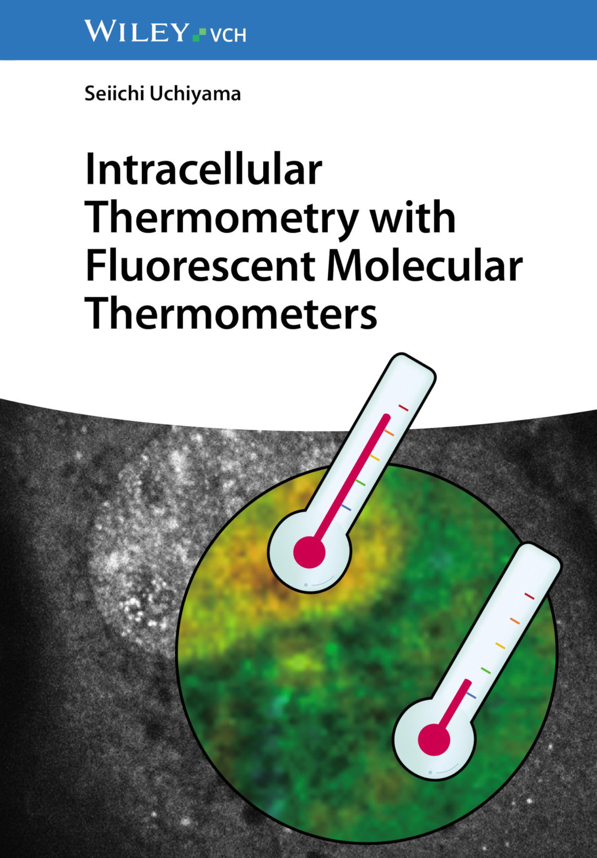 Intracellular Thermometry With Fluorescent Molecular Thermometers 1st Edition Seiichi Uchiyama
