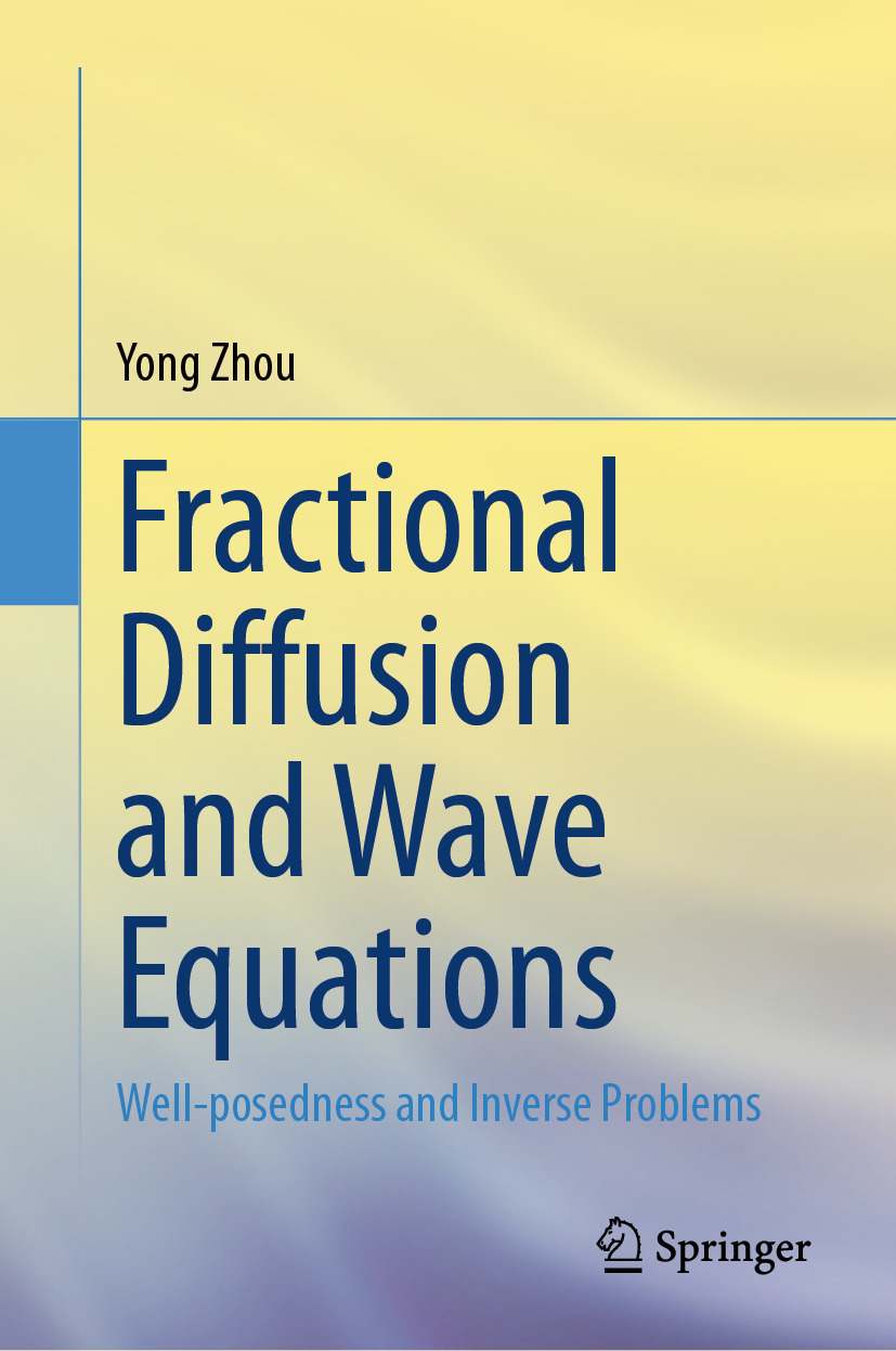 Fractional Diffusion And Wave Equations Wellposedness And Inverse Problems Yong Zhou