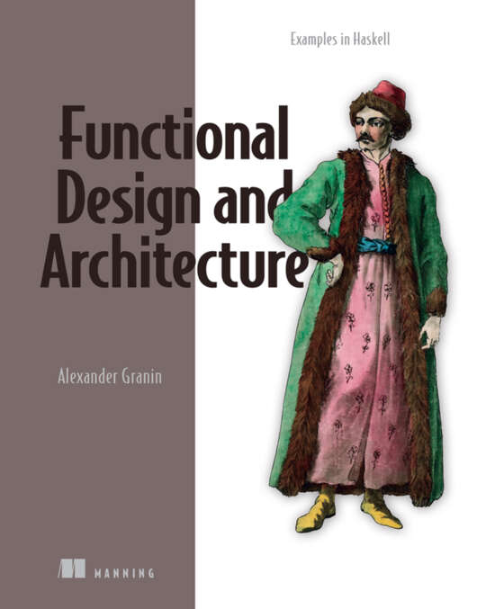 Functional Design And Architecture Examples In Haskell 1st Edition Alexander Granin