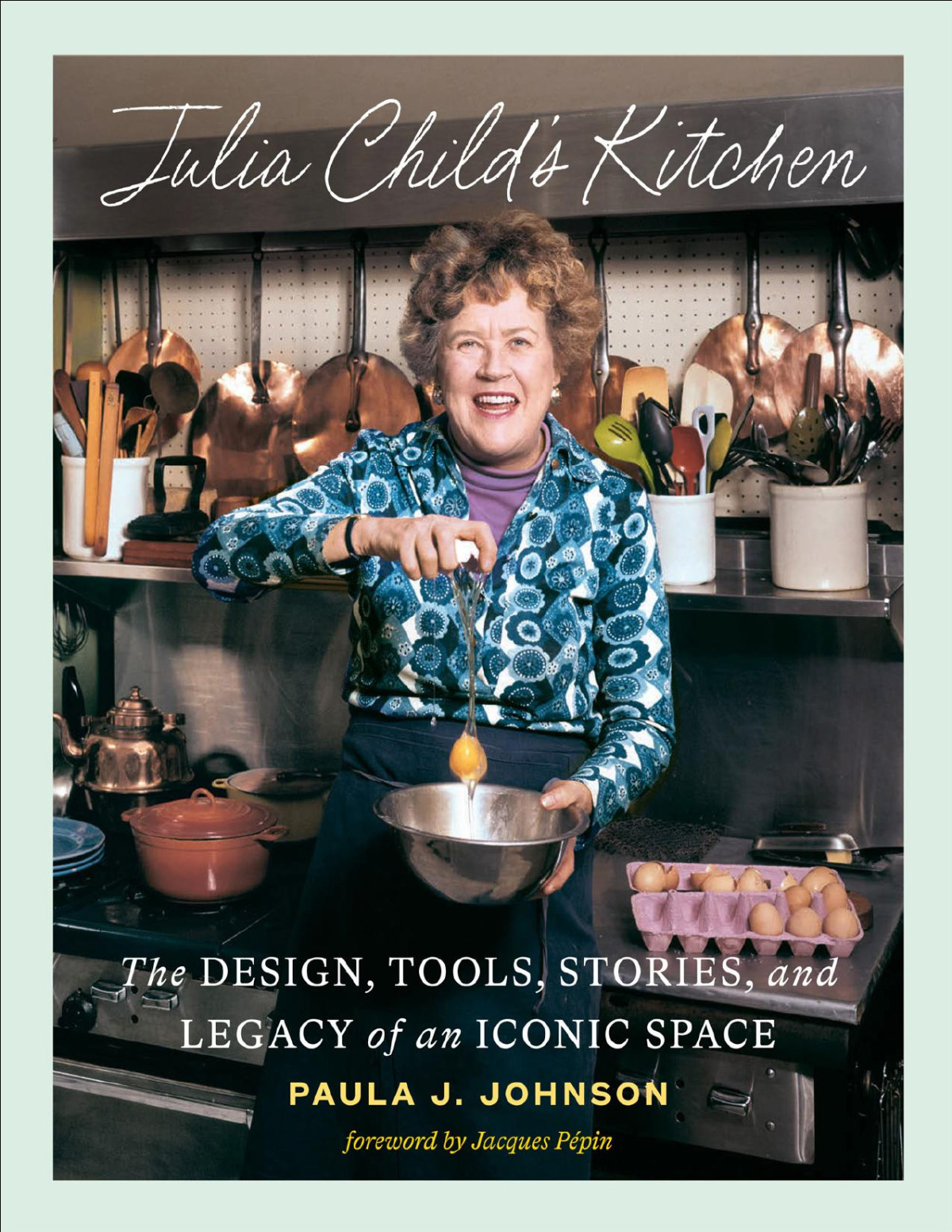 Julia Childs Kitchen Paula J Johnson Jacques Ppin