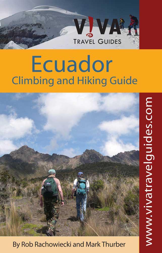Ecuador Climbing Hiking And Trekking By Viva Travel Guides Mark Thurber Rob Rachowiecki