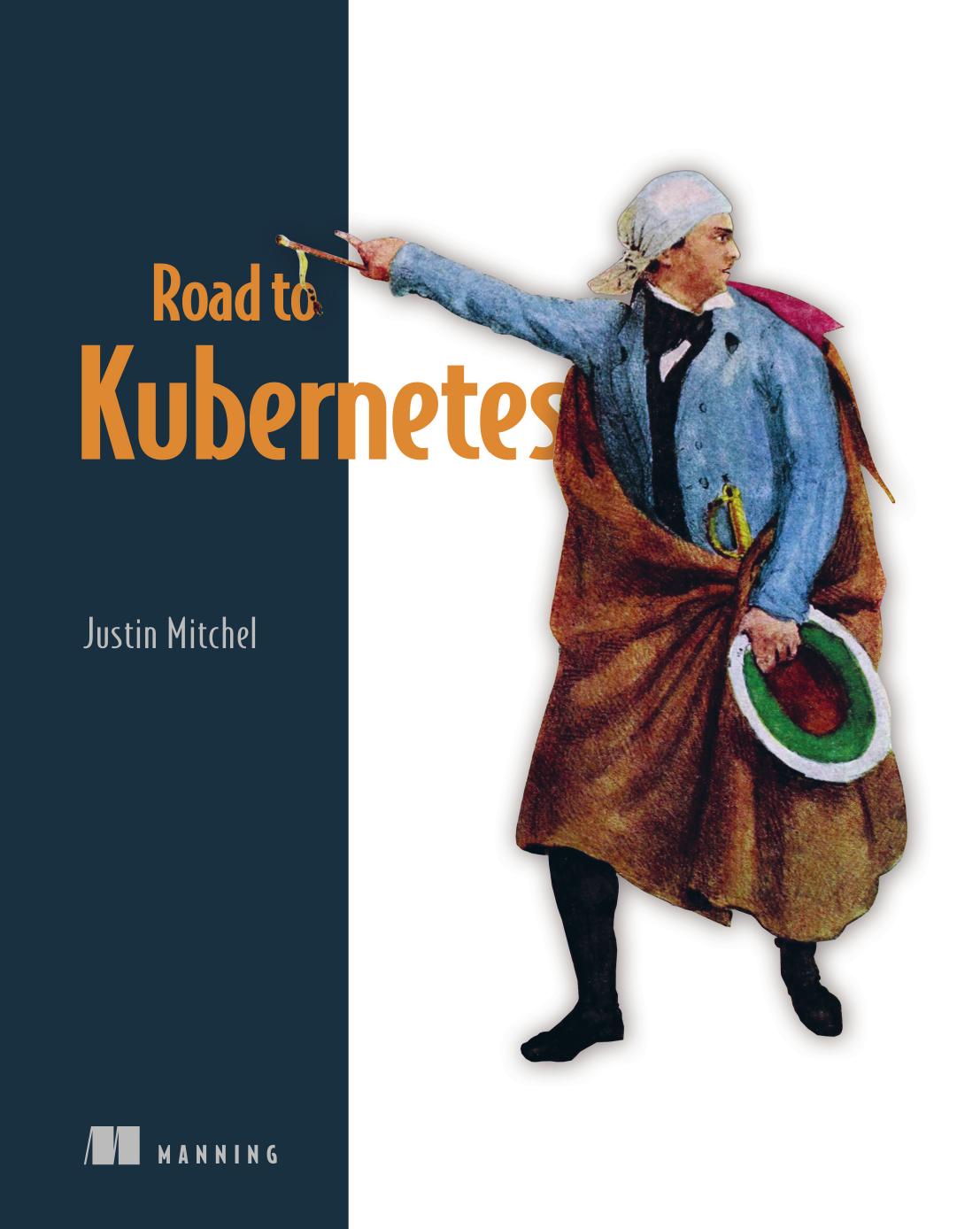 Road To Kubernetes 1st Edition Justin Mitchel