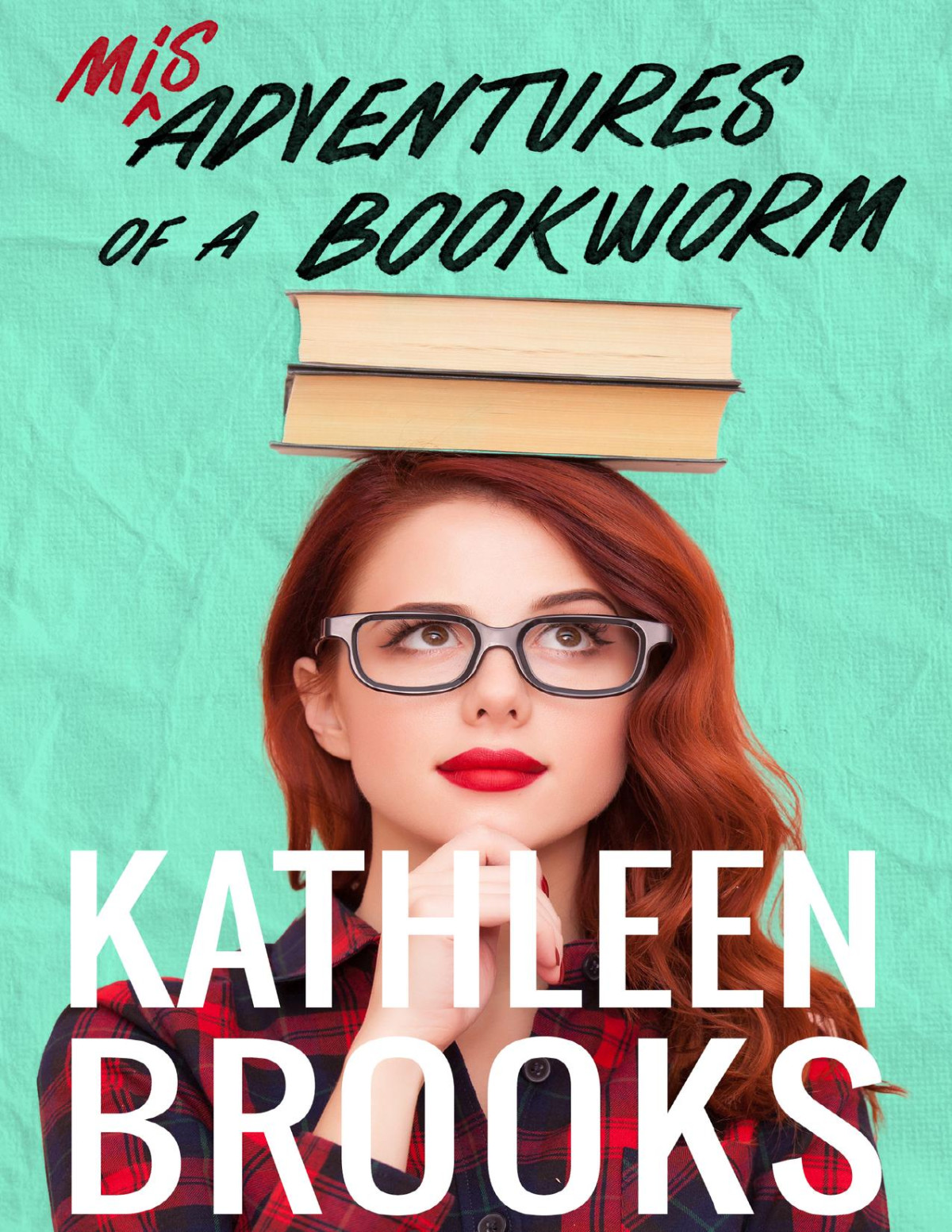 Misadventures Of A Bookworm Paige Turner Series 2 Kathleen Brooks