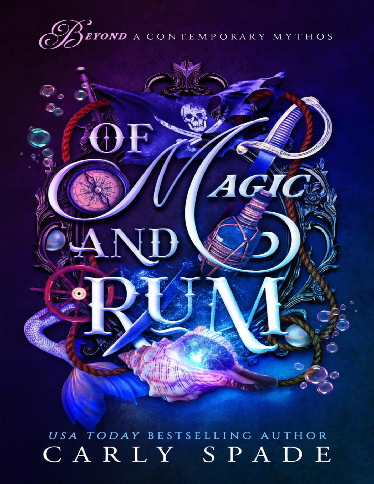 Of Magic And Rum Beyond A Contemporary Mythos 1st Carly Spade
