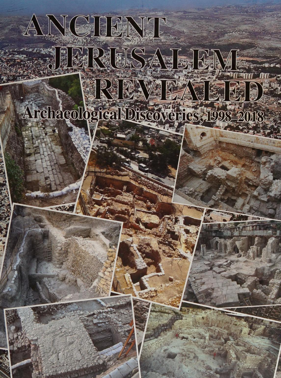 Ancient Jerusalem Revealed Archaeological Discoveries 19982018 Hillel Geva