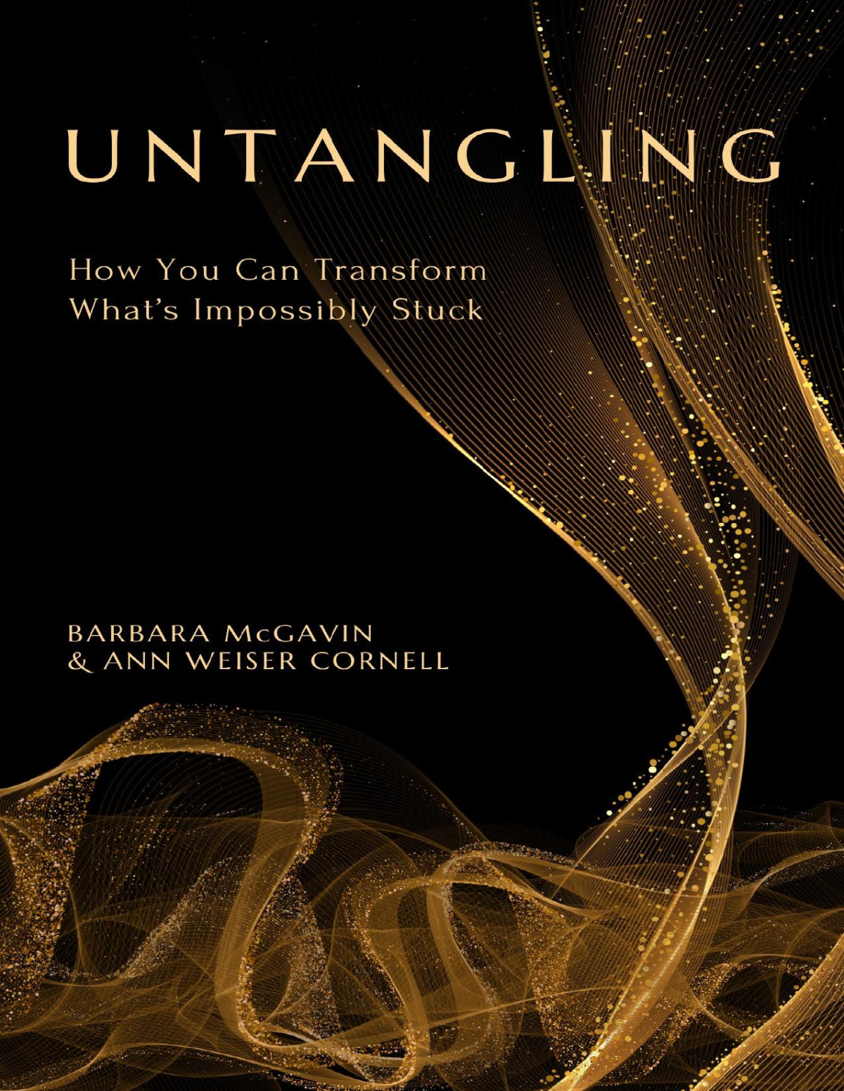 Untangling Barbara Mcgavin Ann Weiser Cornell