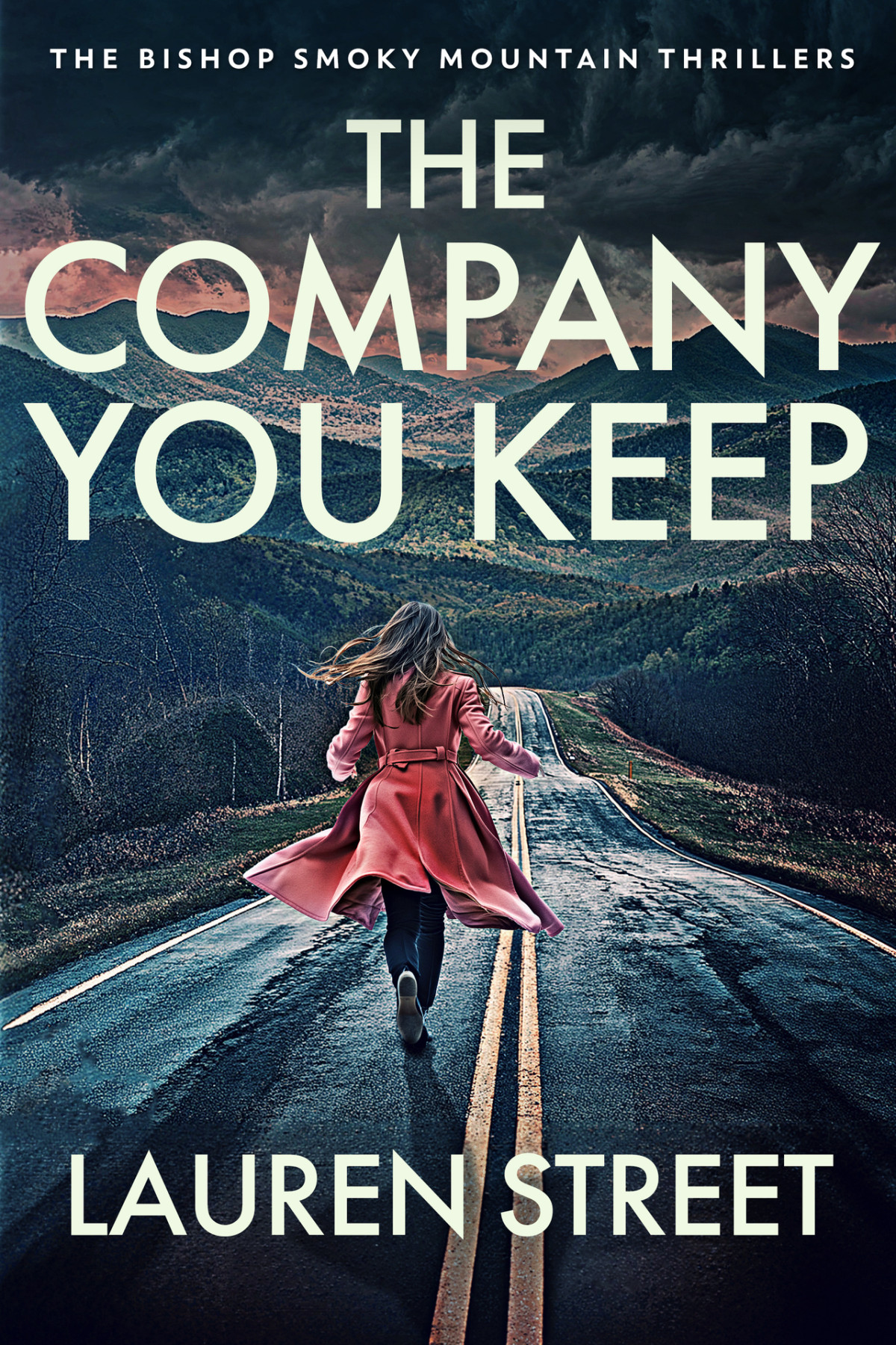 The Company You Keep The Bishop Smoky Mountain Thrillers Book 9 Lauren Street