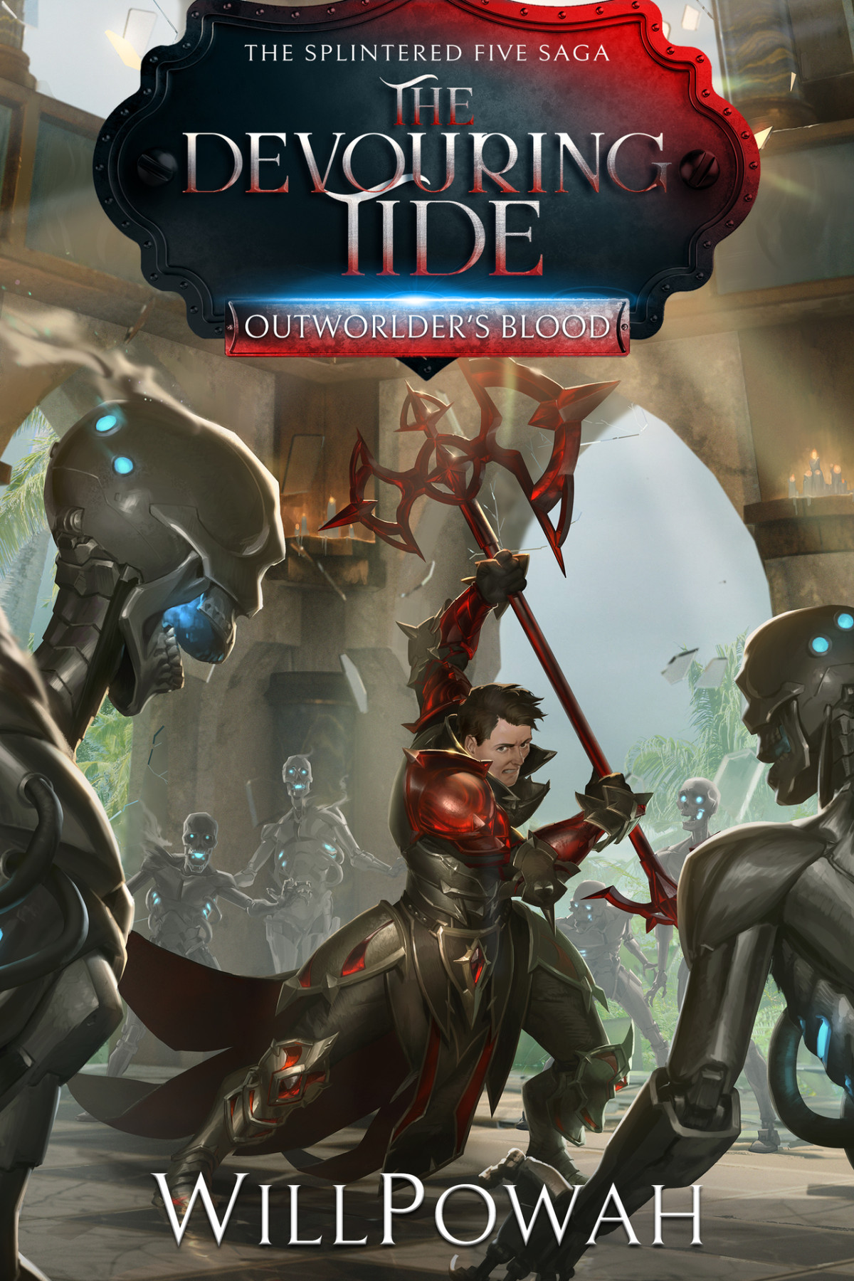 The Devouring Tide The Splintered Five Saga A Litrpg Isekai Adventure Outworlders Blood Book 5 Willpowah