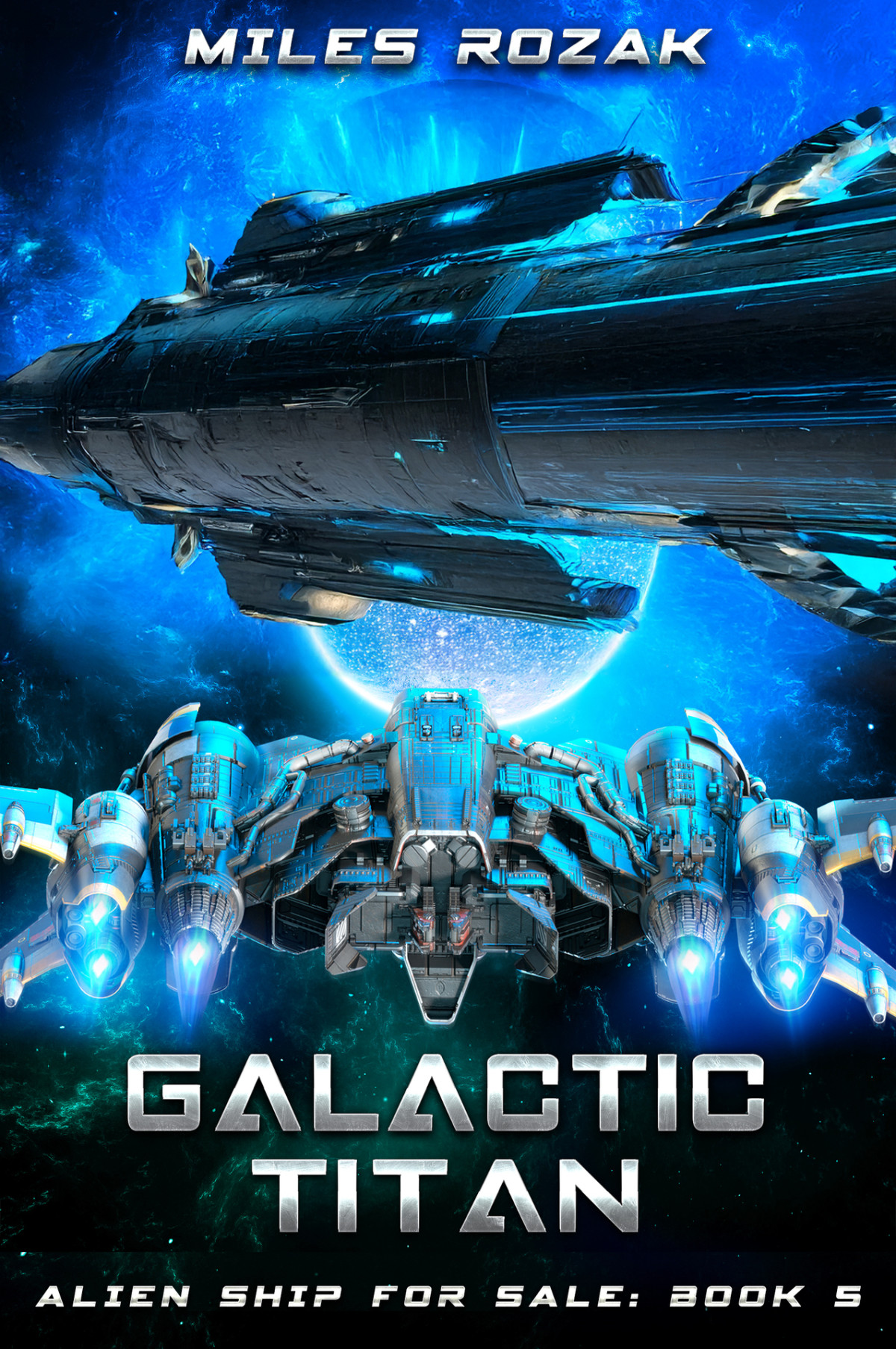 Galactic Titan Alien Ship For Sale Book 5 Miles Rozak
