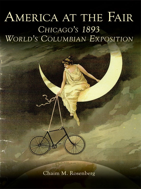 America At The Fair Chicagos 1893 Worlds Columbian Exposition Chaim M Rosenberg