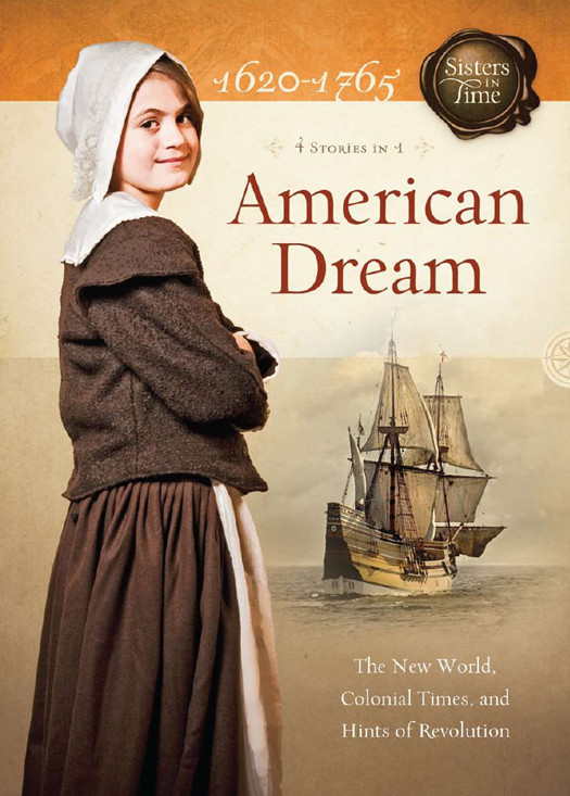 American Dream 16201765 The New World Colonial Times And Hints Of Revolution Colleen L Reece