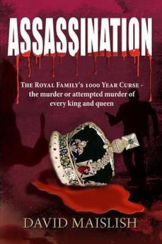 Assassination The Royal Familys 1000year Curse Maislish David