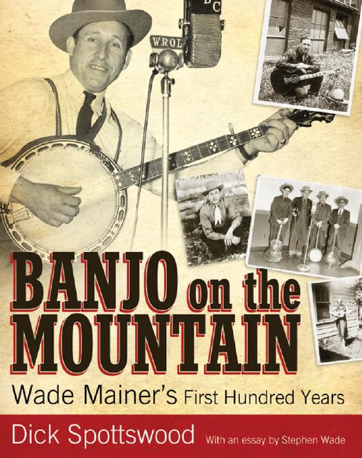 Banjo On The Mountain Wade Mainers First Hundred Years Spottswood Dick
