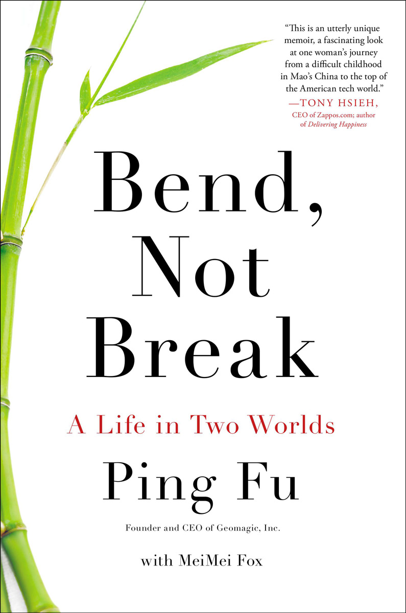 Bend Not Break A Life In Two Worlds Fu Ping