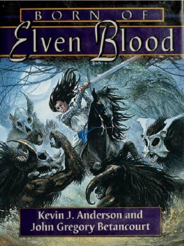 Born Of Elven Blood Kevin J Anderson Betancourt