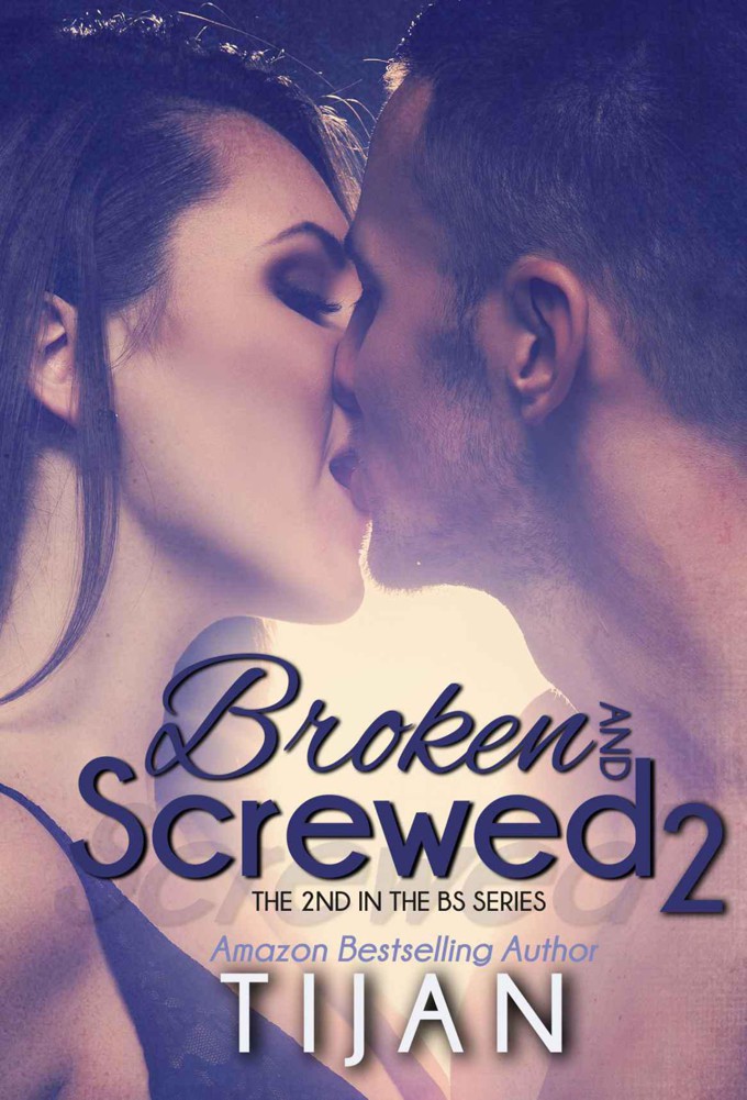 Broken And Screwed 2 Broken And Screwed 2 1st Edition Tijan