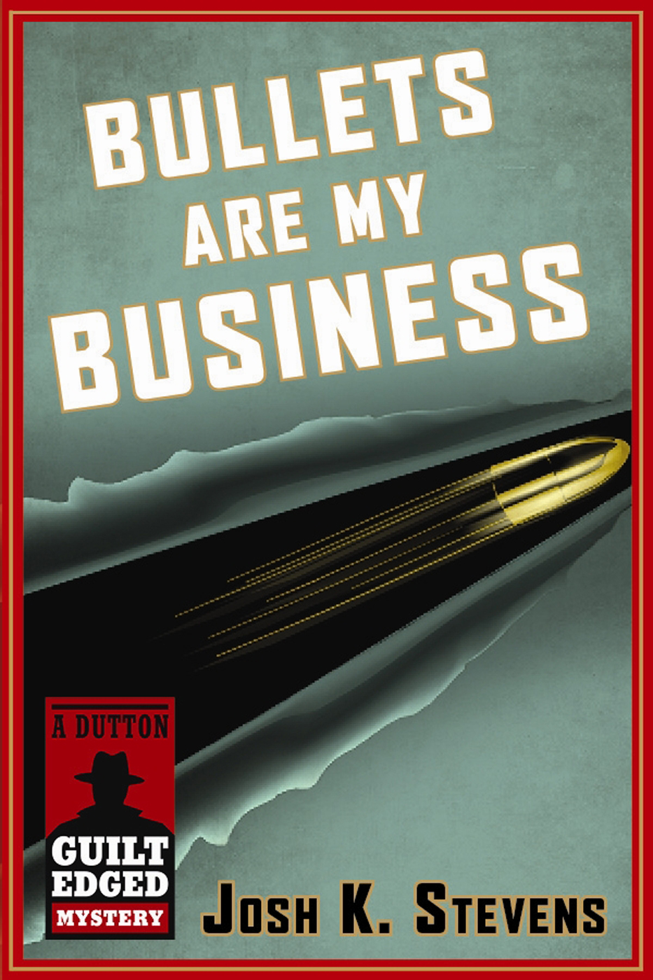 Bullets Are My Business Stevens Josh K