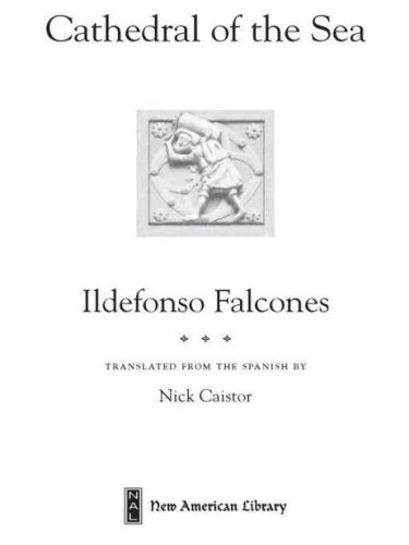 Cathedral Of The Sea A Novel Ildefonso Falcones