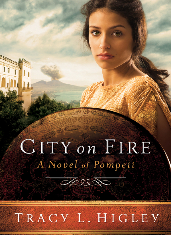 City On Fire A Novel Of Pompeii Tracy L Higley