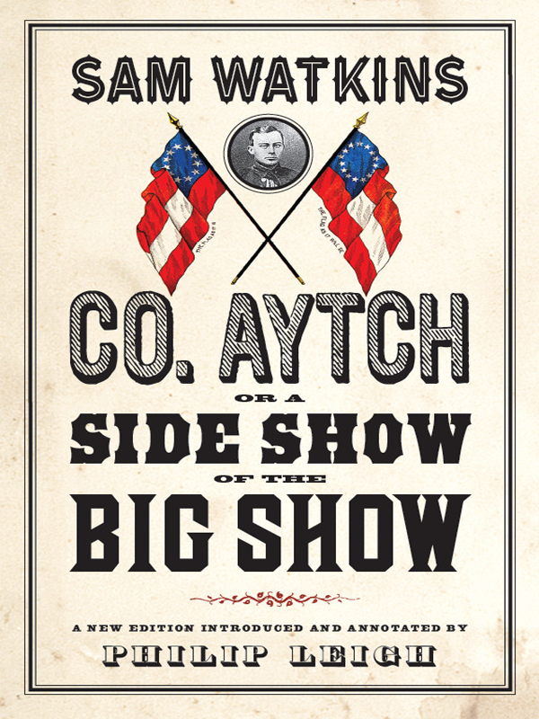 Co Aytch Or A Side Show Of The Big Show Ed Philip Leigh Watkins Sam