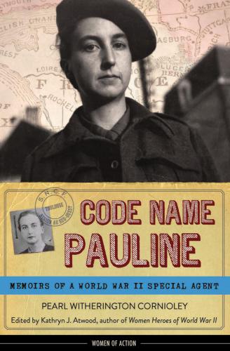 Code Name Pauline Pearl Witherington Cornioley Kathryn Atwood