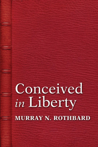 Conceived In Liberty Rothbard Murray N