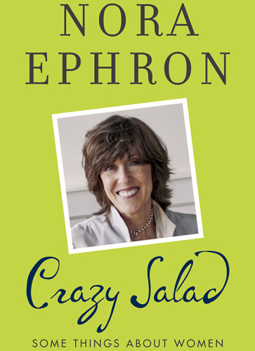 Crazy Salad Some Things About Women Nora Ephron