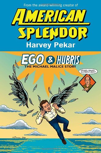 Ego And Hubris The Michael Malice Story Pekar Harvey Dumm Gary