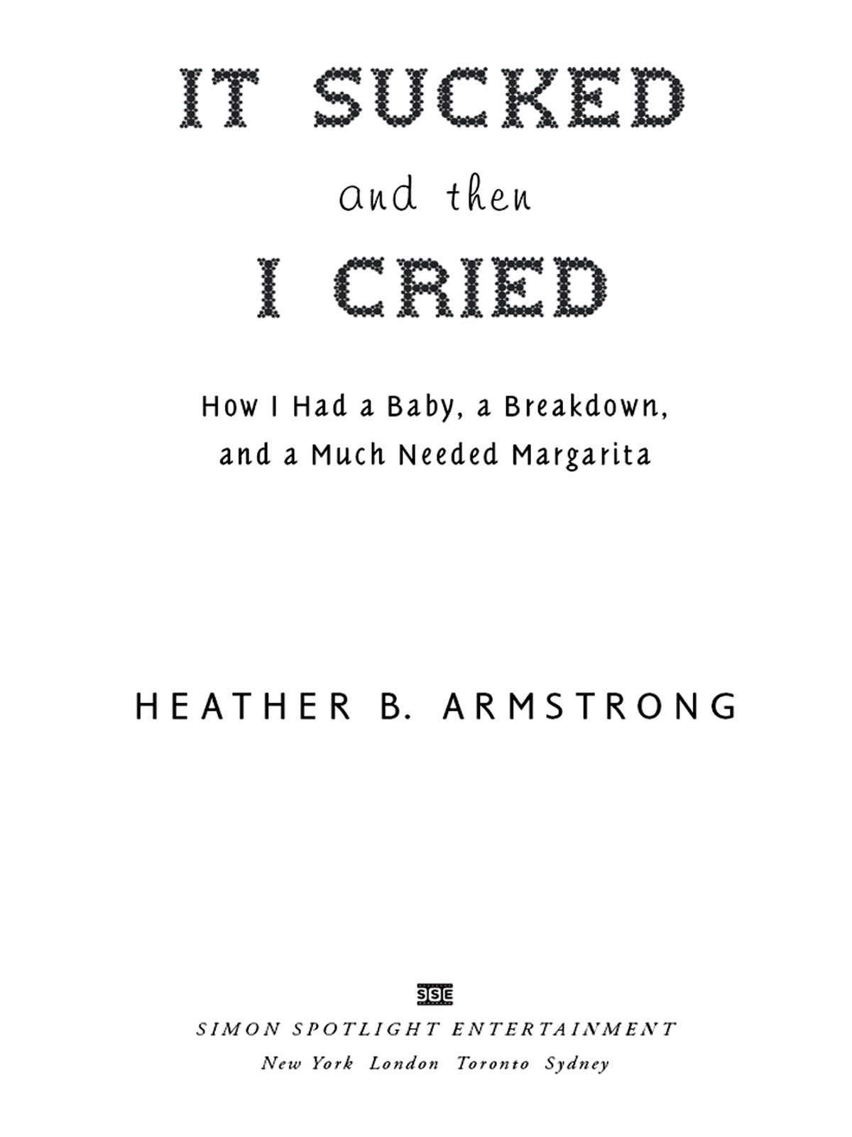 It Sucked And Then I Cried How I Had A Baby A Breakdown And A Much Needed Margarita Armstrong Heather