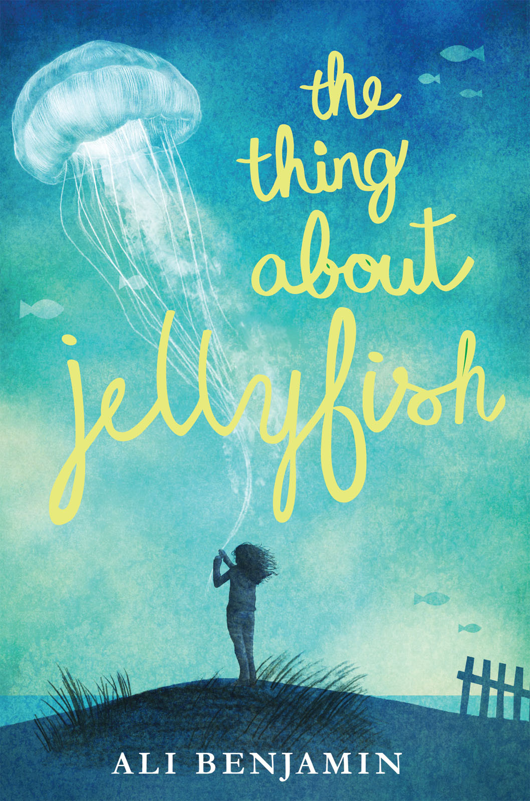 The Thing About Jellyfish Hardcover Benjamin Ali