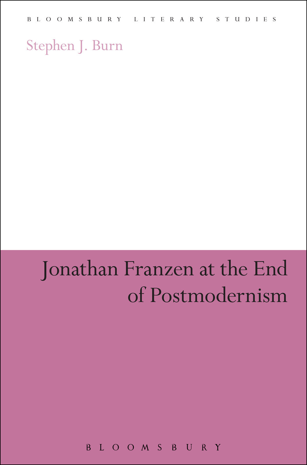 Jonathan Franzen At The End Of Postmodernism Stephen J Burn