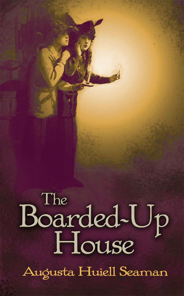The Boardedup House C Clyde Squires Augusta Huiell Seaman
