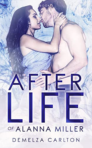 Afterlife Of Alanna Miller Nightmares Trilogy 3 1st Edition Carlton Demelza
