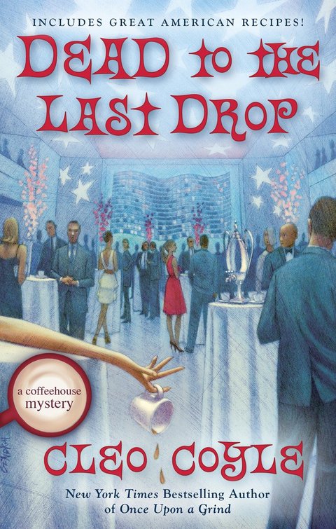 Dead To The Last Drop A Coffeehouse Mystery Book 15 2nd Edition Coyle