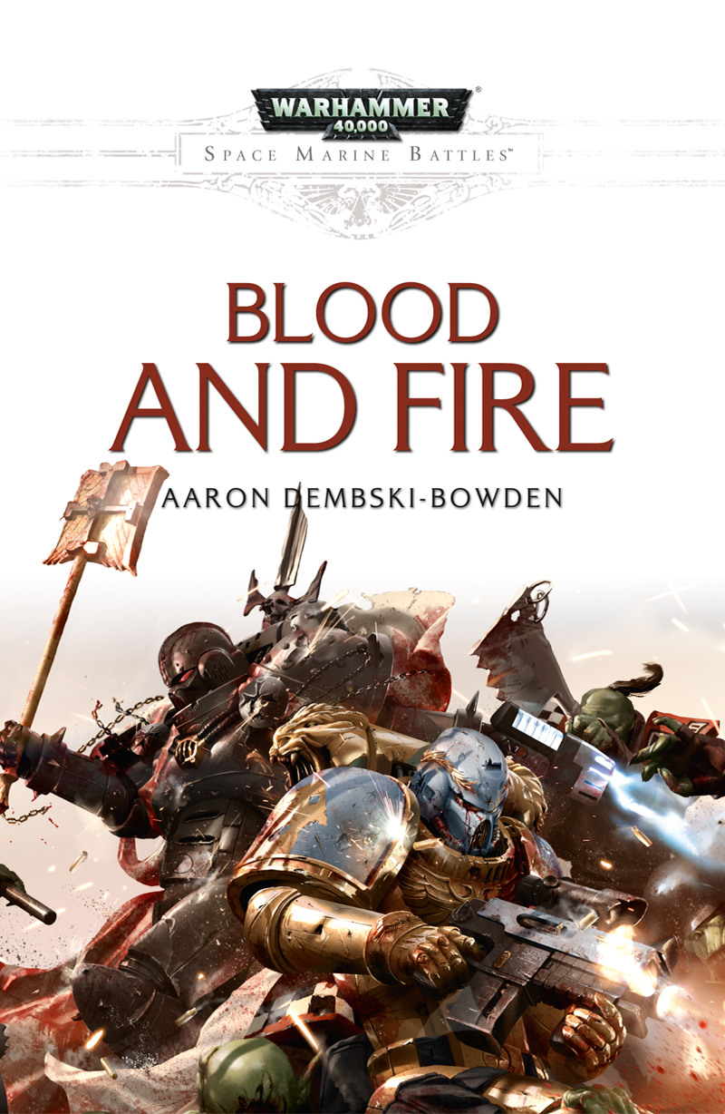 Blood And Fire Warhammer 40000 Dembskibowden Aaron