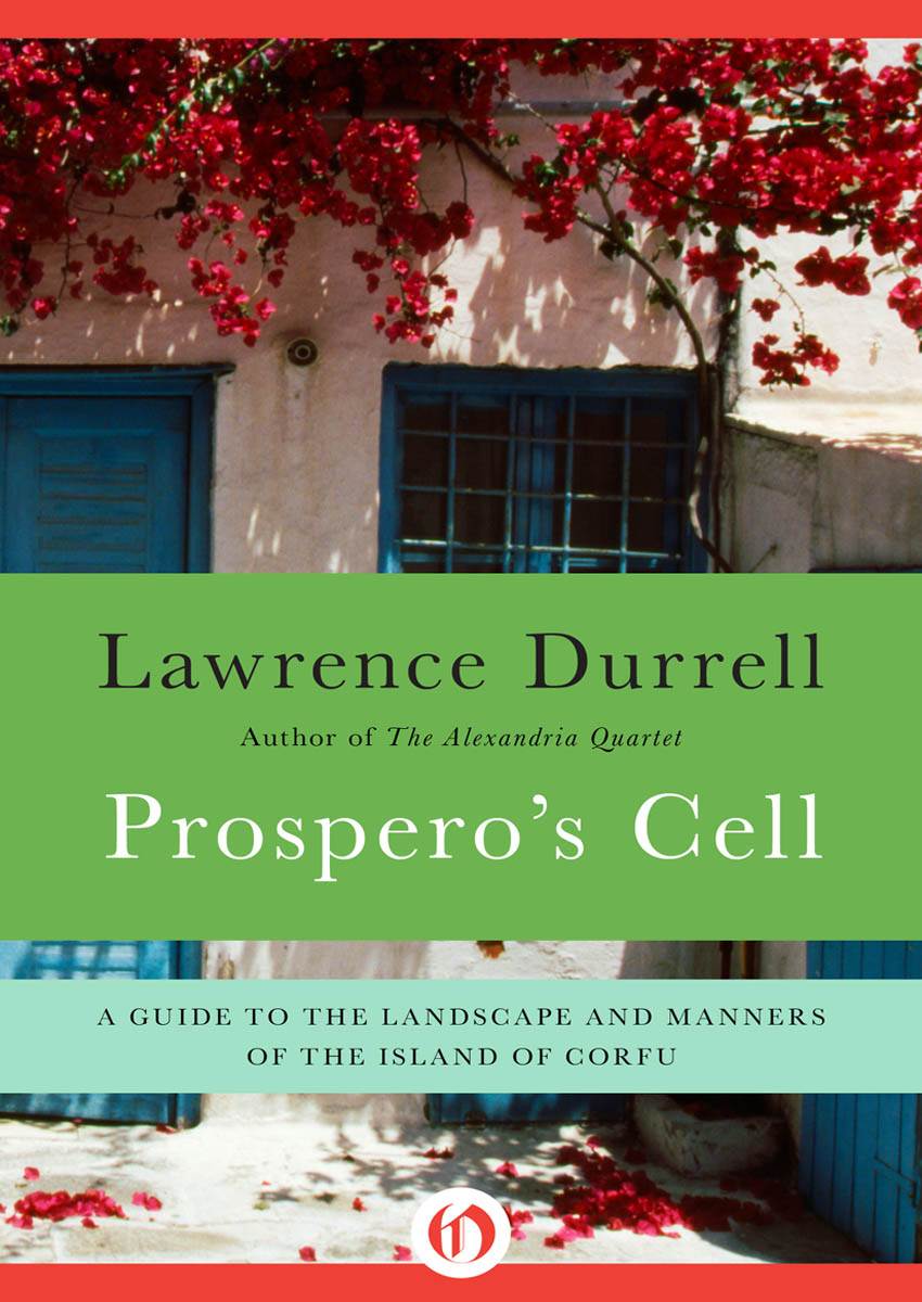 Prosperos Cell A Guide To The Landscape And Manners Of The Island Of Corfu Durrell Lawrence