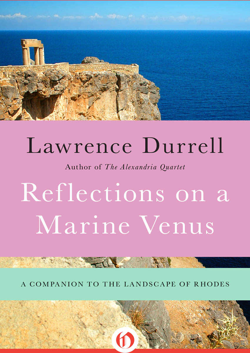 Reflections On A Marine Venus A Companion To The Landscape Of Rhodes Durrell Lawrence