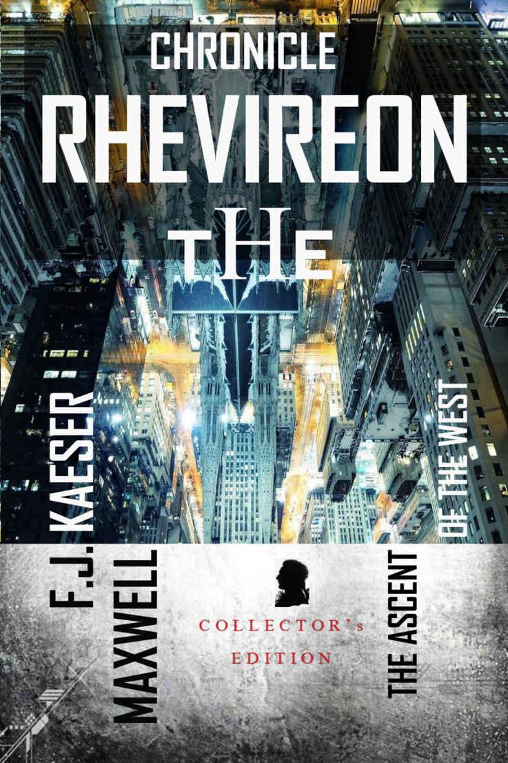 The Rhevireon Chronicle The Ascent Of The West Kaeser Maxwell F J