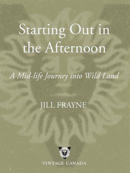 Starting Out In The Afternoon A Midlife Journey Into Wild Land Frayne Jill