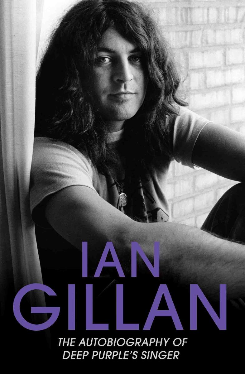 The Autobiography Of Deep Purples Singer Gillan Ian Cohen David