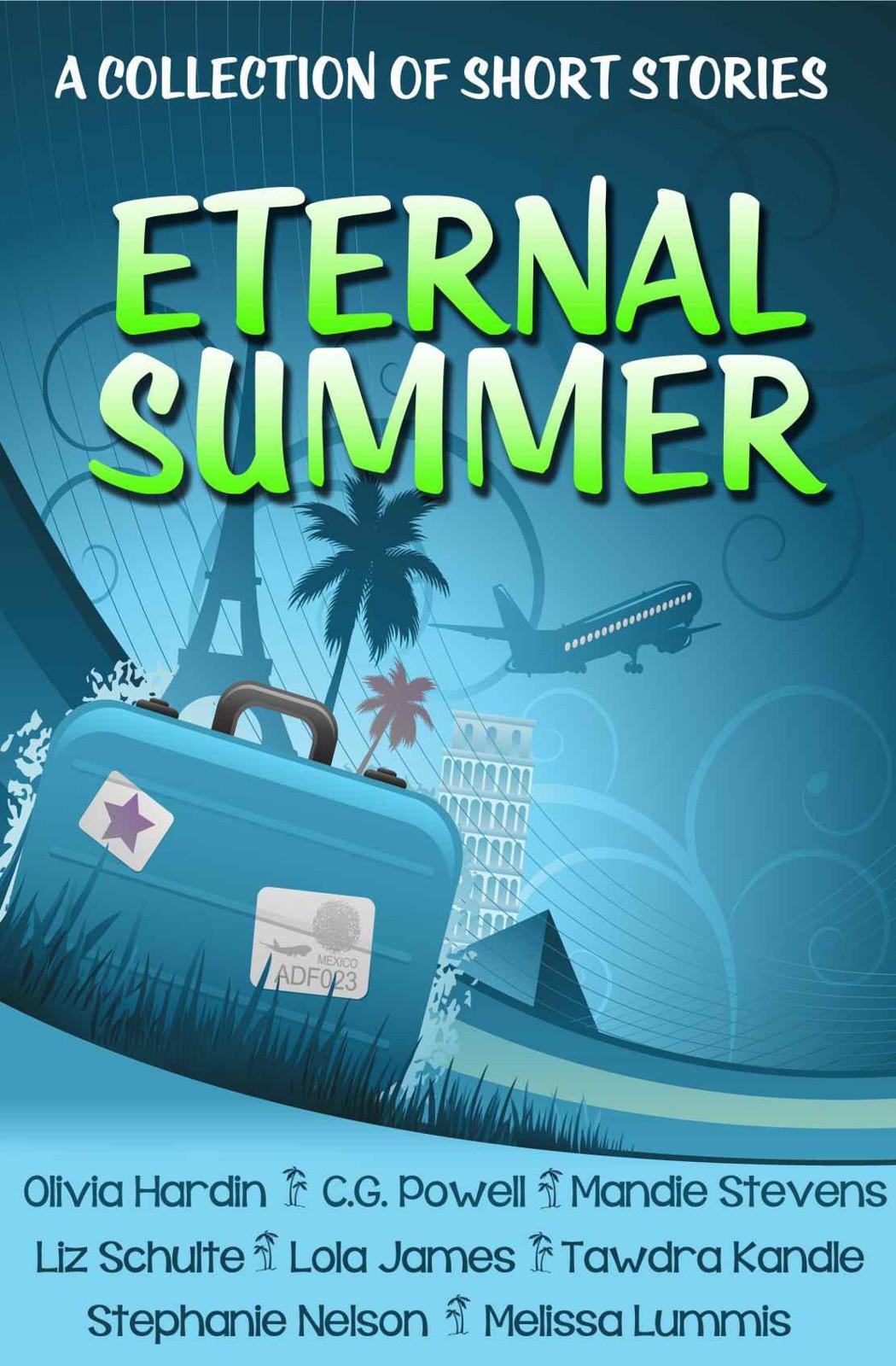 Eternal Summer A Collection Of Short Stories Hardin Olivia Powell C G Stevens Mandie Schulte Liz