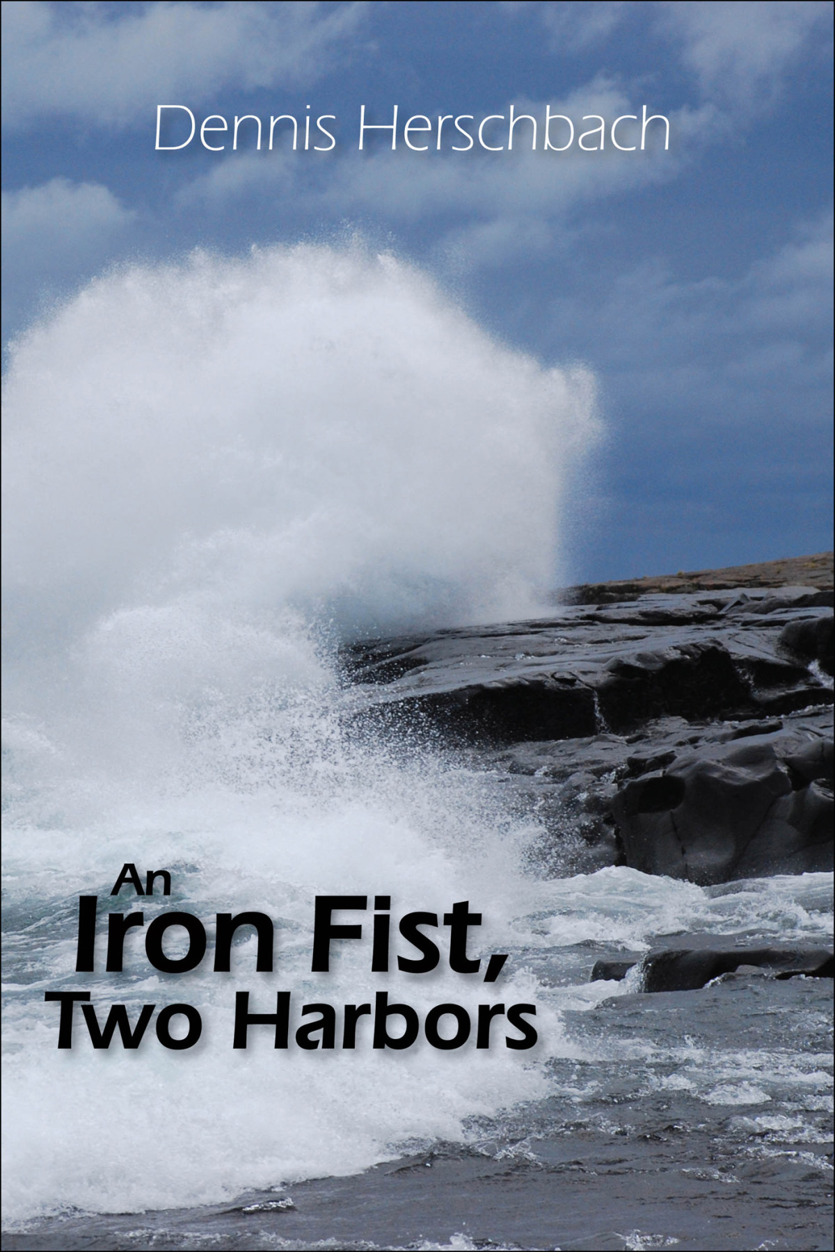 An Iron Fist Two Harbors Herschbach Dennis