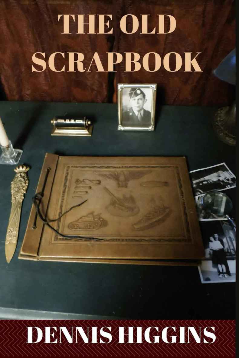 The Old Scrapbook Higgins Dennis