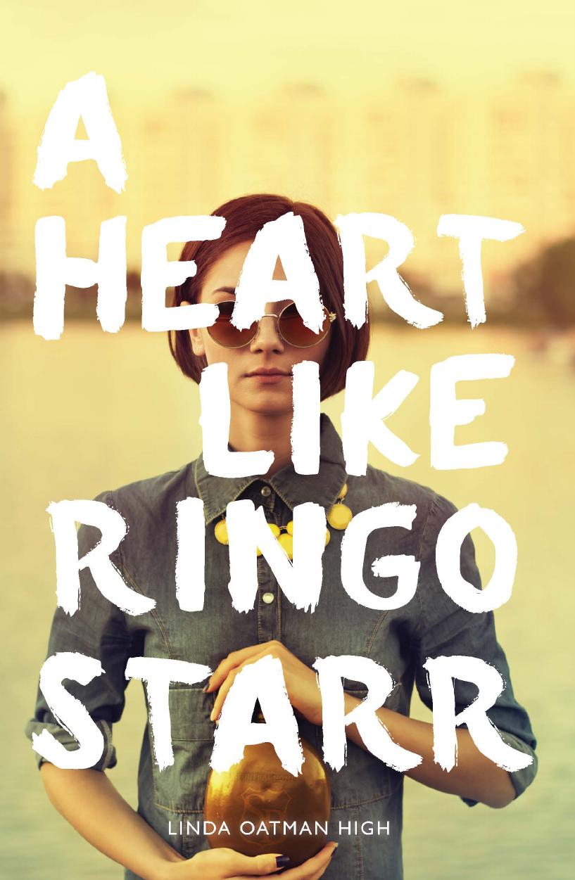A Heart Like Ringo Starr High Linda Oatman