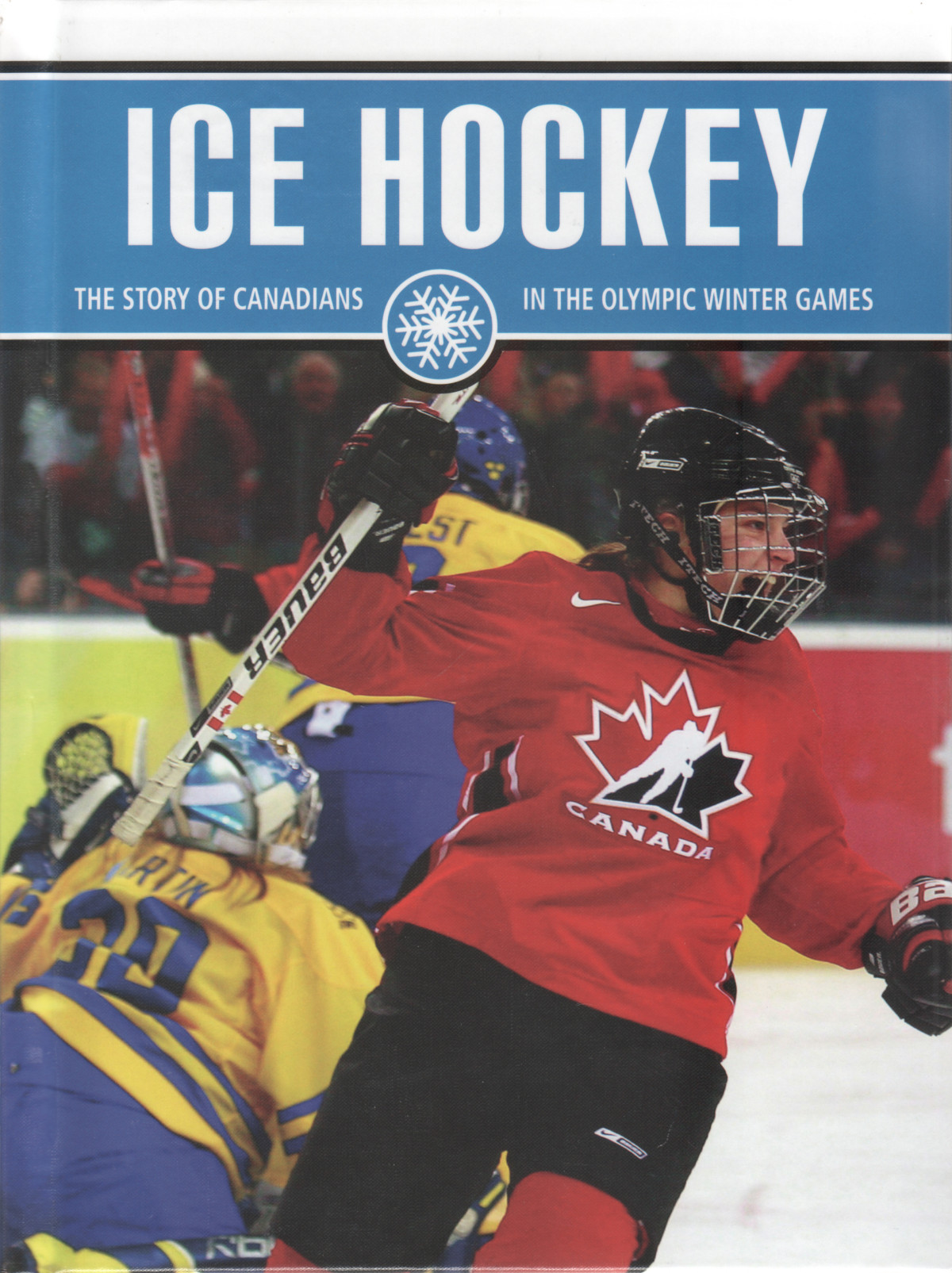 The Story Of Canadians In The Olympic Winter Games Hockey Ice
